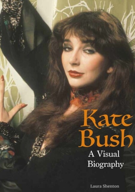 Kate Bush: A Visual Biography (Hardcover)