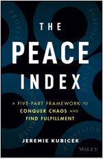 The Peace Index: A Five-Part Framework to Conquer Chaos and Find Fulfillment (Hardcover)