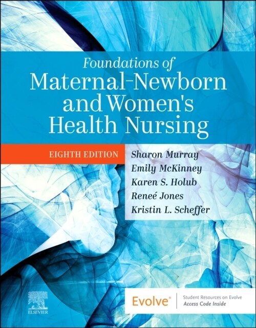 Foundations of Maternal-Newborn and Womens Health Nursing (Paperback, 8)