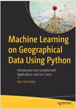 Machine Learning on Geographical Data Using Python: Introduction into Geodata with Applications and Use Cases (Paperback)