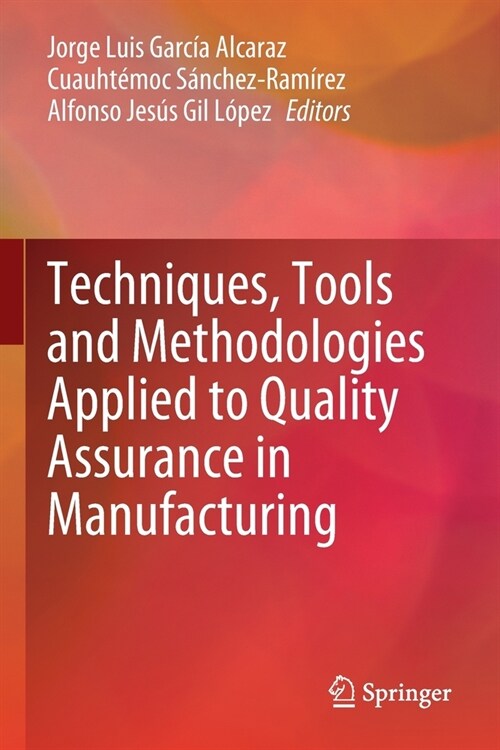 Techniques, Tools and Methodologies Applied to Quality Assurance in Manufacturing (Paperback)