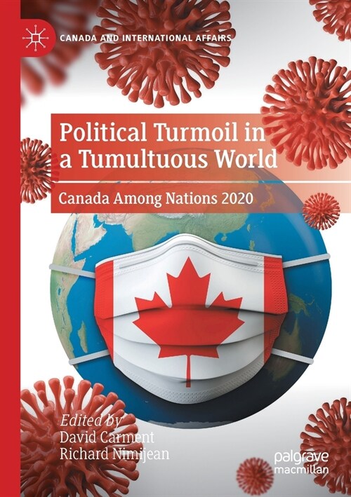 Political Turmoil in a Tumultuous World: Canada Among Nations 2020 (Paperback)