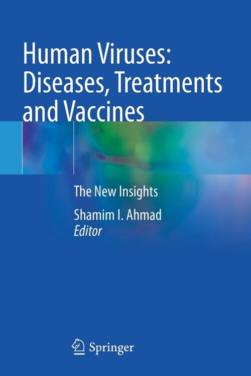 Human Viruses: Diseases, Treatments and Vaccines: The New Insights (Paperback)