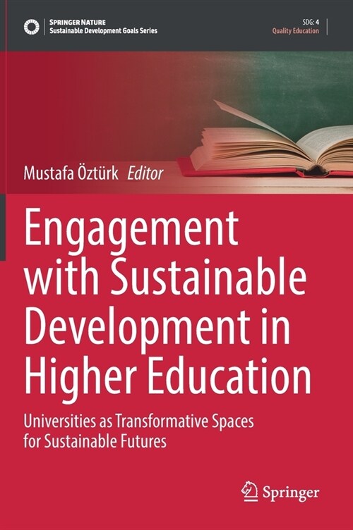 Engagement with Sustainable Development in Higher Education: Universities as Transformative Spaces for Sustainable Futures (Hardcover, 2022)