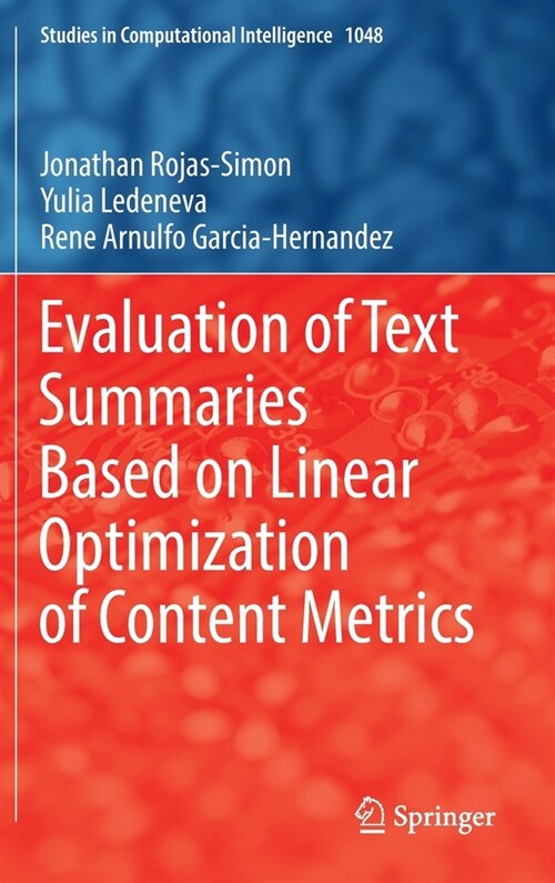 Evaluation of Text Summaries based on Linear Optimization of Content Metrics (Hardcover)