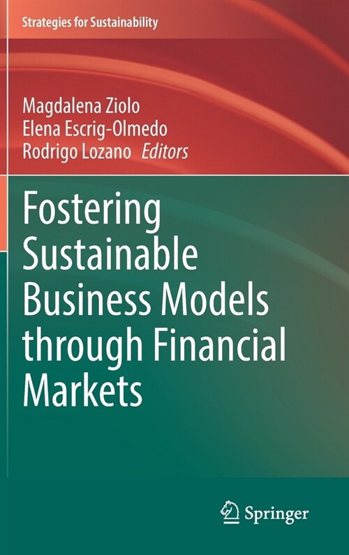 Fostering Sustainable Business Models through Financial Markets (Hardcover)