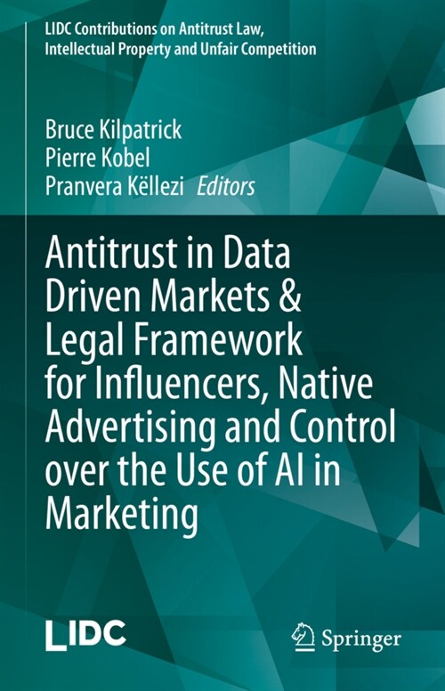 Antitrust in Data Driven Markets & Legal Framework for Influencers, Native Advertising and Control over the Use of AI in Marketing (Hardcover)