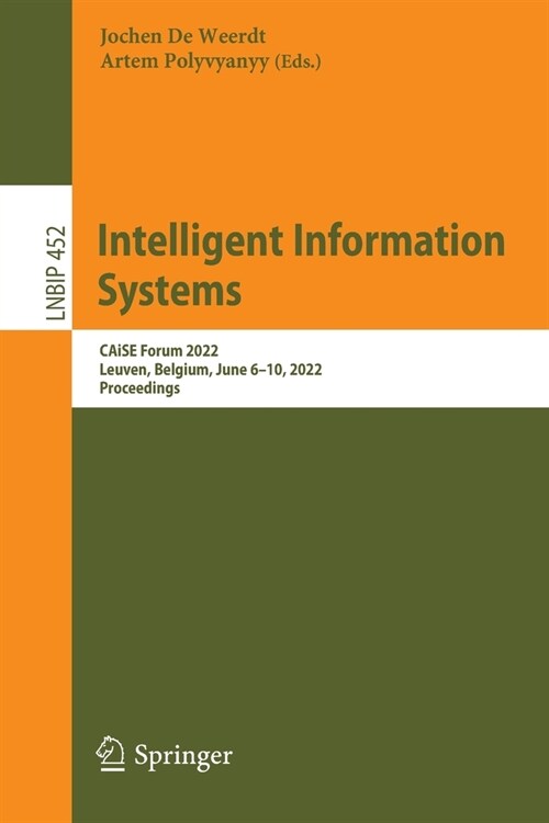 Intelligent Information Systems: CAiSE Forum 2022, Leuven, Belgium, June 6-10, 2022, Proceedings (Paperback)