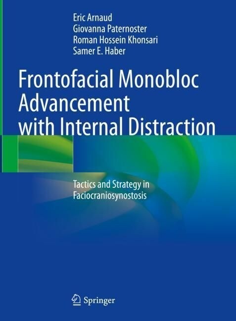 Frontofacial Monobloc Advancement with Internal Distraction: Tactics and Strategy in Faciocraniosynostosis (Hardcover, 2023)