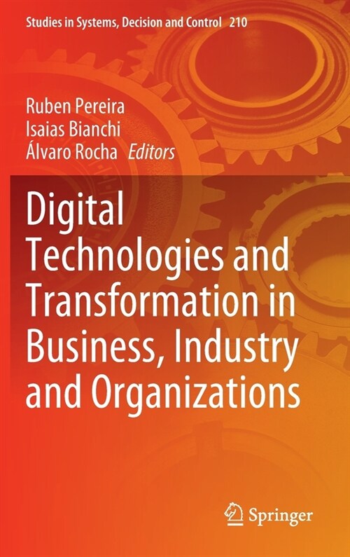 Digital Technologies and Transformation in Business, Industry and Organizations (Hardcover)