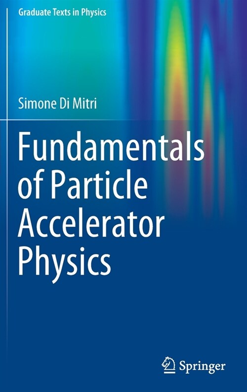 Fundamentals of Particle Accelerator Physics (Hardcover)
