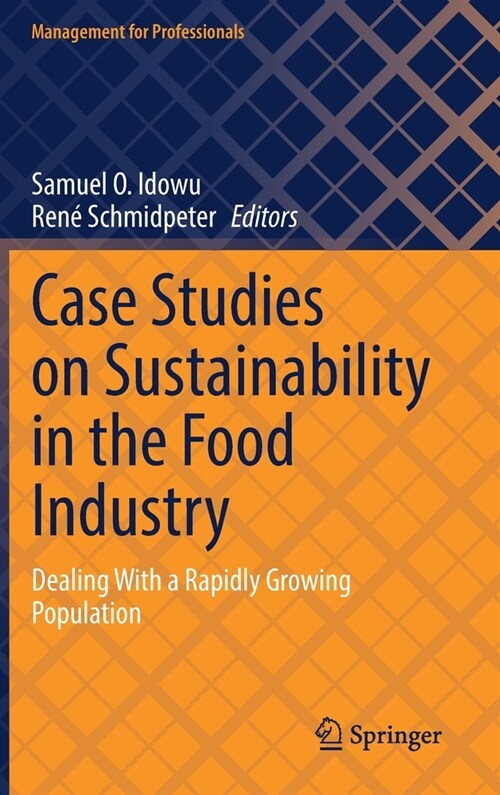 Case Studies on Sustainability in the Food Industry: Dealing with a Rapidly Growing Population (Hardcover, 2022)