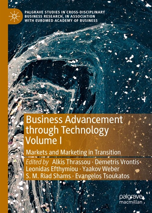 Business Advancement Through Technology Volume I: Markets and Marketing in Transition (Hardcover, 2022)