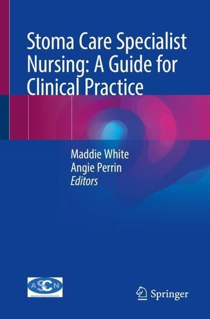 Stoma Care Specialist Nursing: A Guide for Clinical Practice (Paperback)