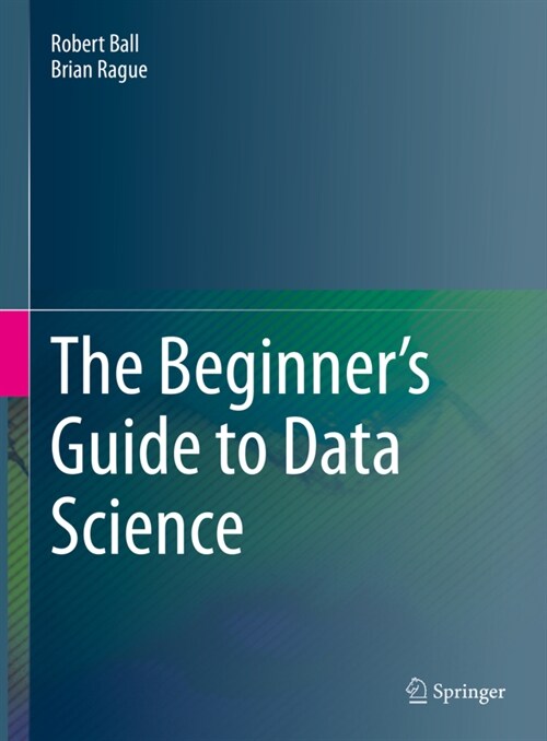 The Beginners Guide to Data Science (Hardcover)