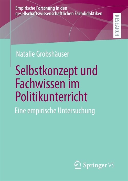 Selbstkonzept und Fachwissen im Politikunterricht: Eine empirische Untersuchung (Paperback)