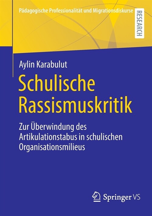 Schulische Rassismuskritik: Zur ?erwindung des Artikulationstabus in schulischen Organisationsmilieus (Paperback)