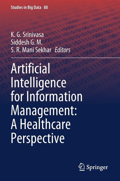 Artificial Intelligence for Information Management: A Healthcare Perspective (Paperback)
