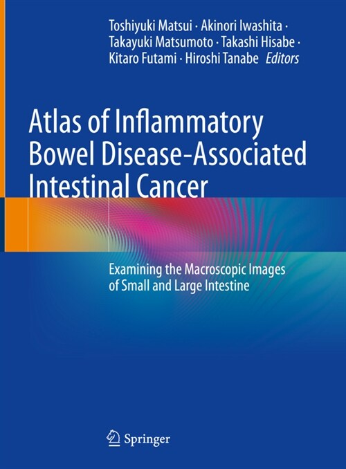 Atlas of Inflammatory Bowel Disease-Associated Intestinal Cancer: Examining the Macroscopic Images of Small and Large Intestine (Hardcover, 2022)