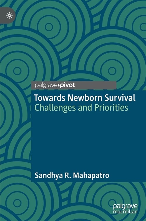 Towards Newborn Survival: Challenges and Priorities (Hardcover, 2022)