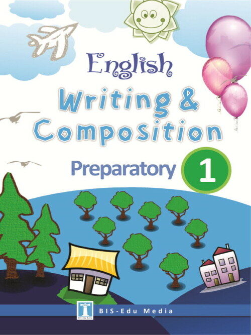 English Writing & Composition for Preparatory 1