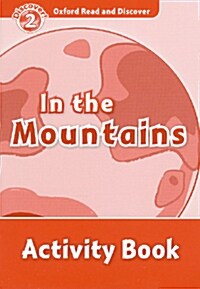 Oxford Read and Discover: Level 2: In the Mountains Activity Book (Paperback)