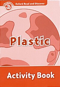 Oxford Read and Discover: Level 2: Plastic Activity Book (Paperback)