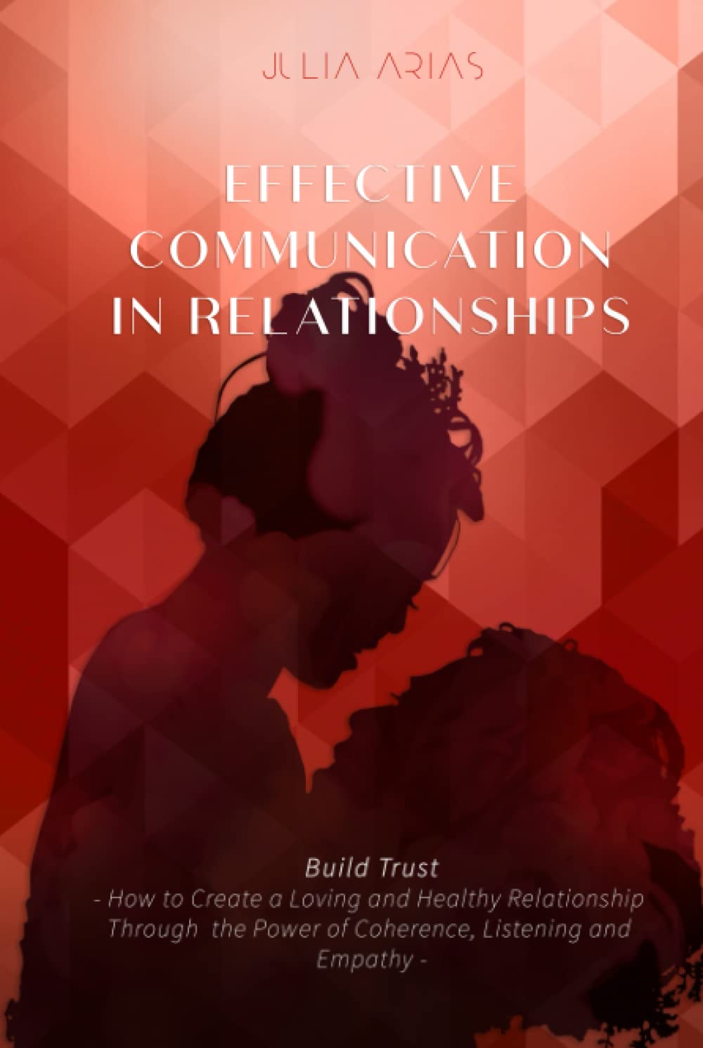 Effective Communication In Relationships (Hardcover)