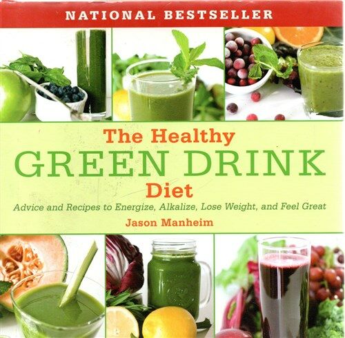 [중고] The Healthy Green Drink Diet: Advice and Recipes to Energize, Alkalize, Lose Weight, and Feel Great (Hardcover)