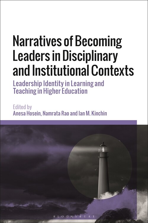 Narratives of Becoming Leaders in Disciplinary and Institutional Contexts : Leadership Identity in Learning and Teaching in Higher Education (Hardcover)