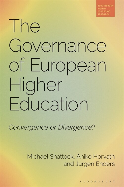 The Governance of European Higher Education : Convergence or Divergence? (Hardcover)