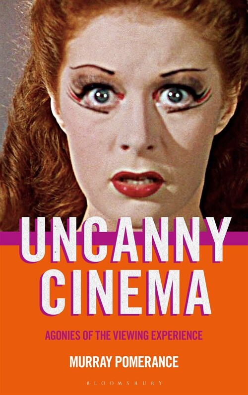 Uncanny Cinema: Agonies of the Viewing Experience (Hardcover)