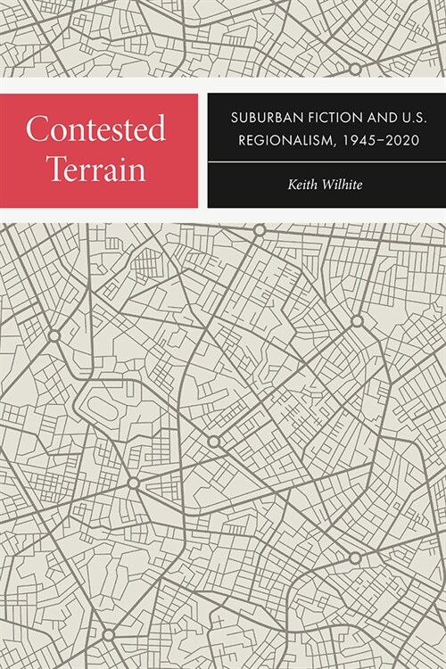 Contested Terrain: Suburban Fiction and U.S. Regionalism, 1945-2020 (Paperback)