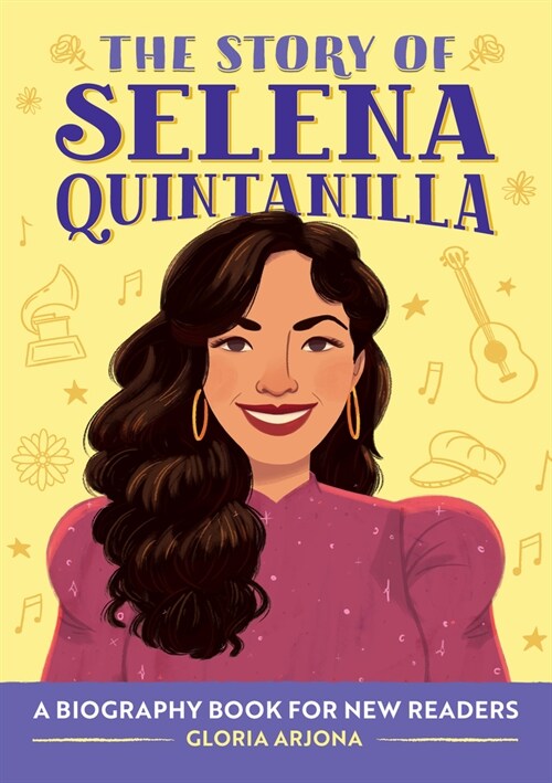 The Story of Selena Quintanilla: An Inspiring Biography for Young Readers (Paperback)