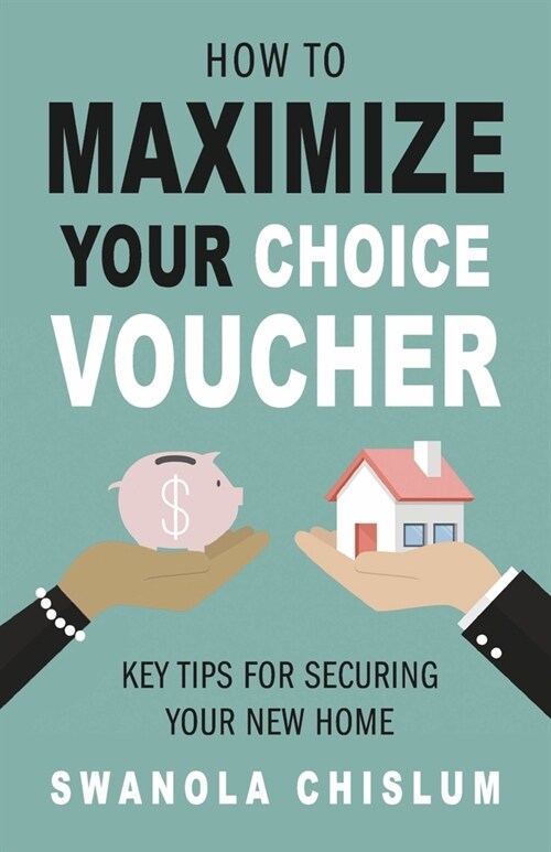 How to Maximize Your Choice Voucher (Paperback)