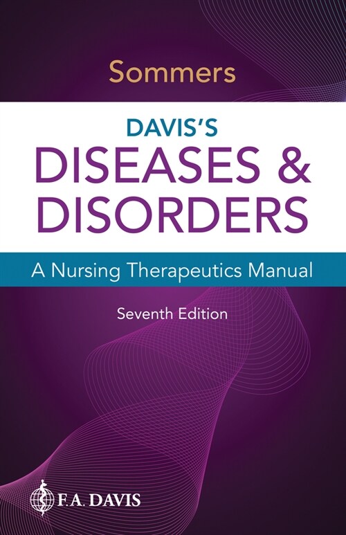 Daviss Diseases & Disorders: A Nursing Therapeutics Manual (Paperback, 7)