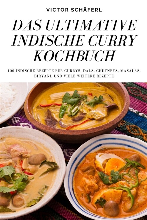 Das Ultimative Indische Curry Kochbuch (Paperback)