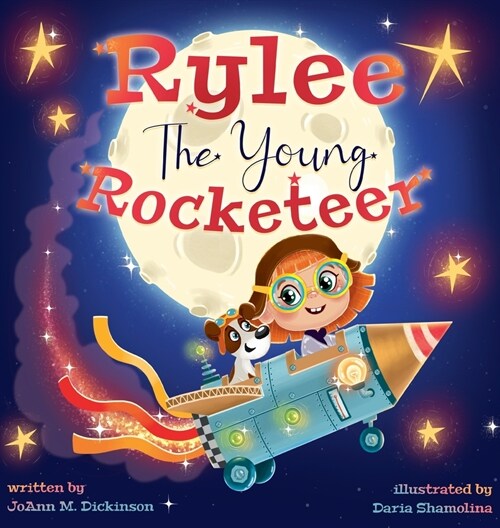 Rylee The Young Rocketeer: A Kids Book About Imagination and Following Your Dreams (Hardcover)