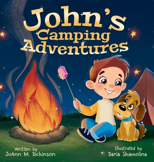 Johns Camping Adventures: A Young Boy experiencing camping, nature, family time and New Adventures (Hardcover)