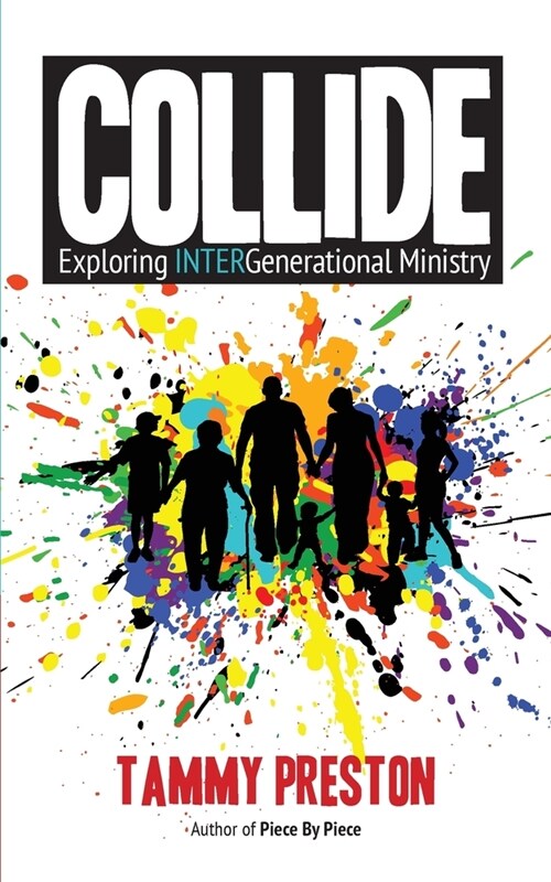 Collide - Exploring Intergenerational Ministry (Paperback)