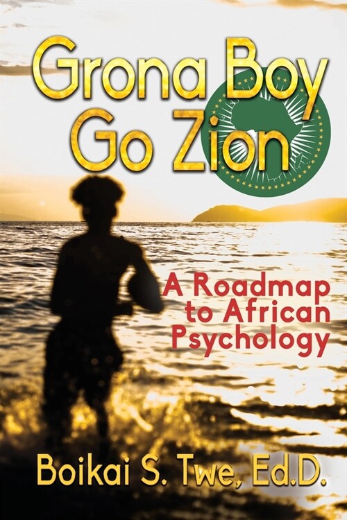 Grona Boy Go Zion: A Roadmap to African Psychology (Paperback)