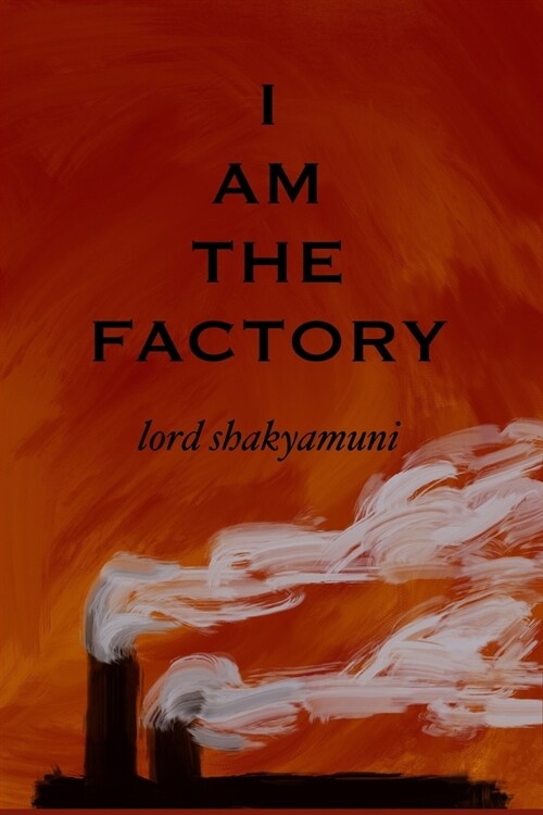 I Am the Factory (Paperback)