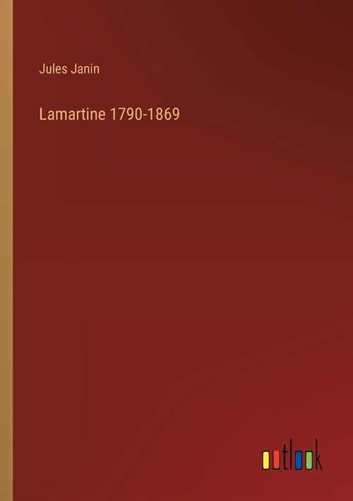 Lamartine 1790-1869 (Paperback)