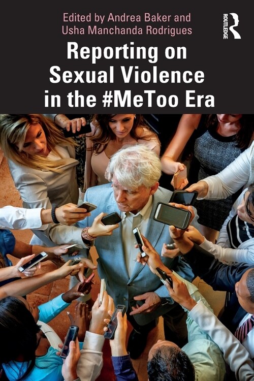 Reporting on Sexual Violence in the #Metoo Era (Paperback)