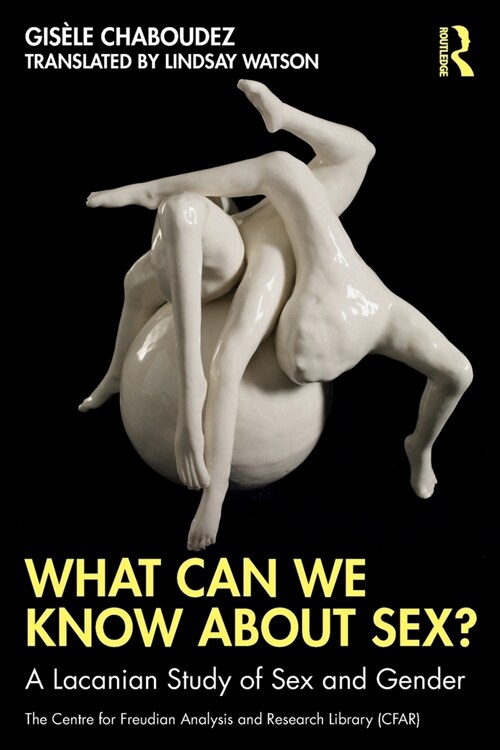 What Can We Know About Sex? : A Lacanian Study of Sex and Gender (Paperback)