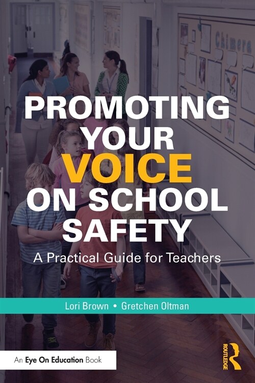 Promoting Your Voice on School Safety : A Practical Guide for Teachers (Paperback)