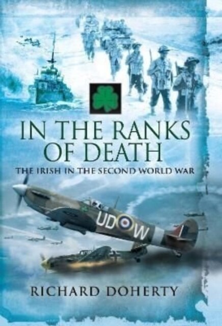 In the Ranks of Death : The Irish in the Second World War (Paperback)