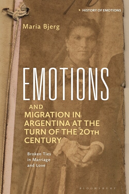 Emotions and Migration in Argentina at the Turn of the 20th Century (Paperback)