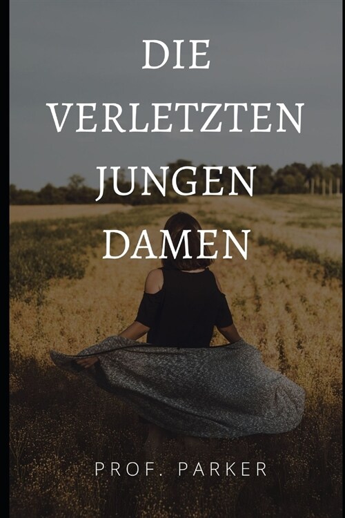 Die Verletzten Jungen Damen (Paperback)