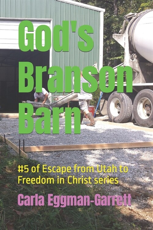 Gods Branson Barn: #5 of Escape from Utah to Freedom in Christ series (Paperback)